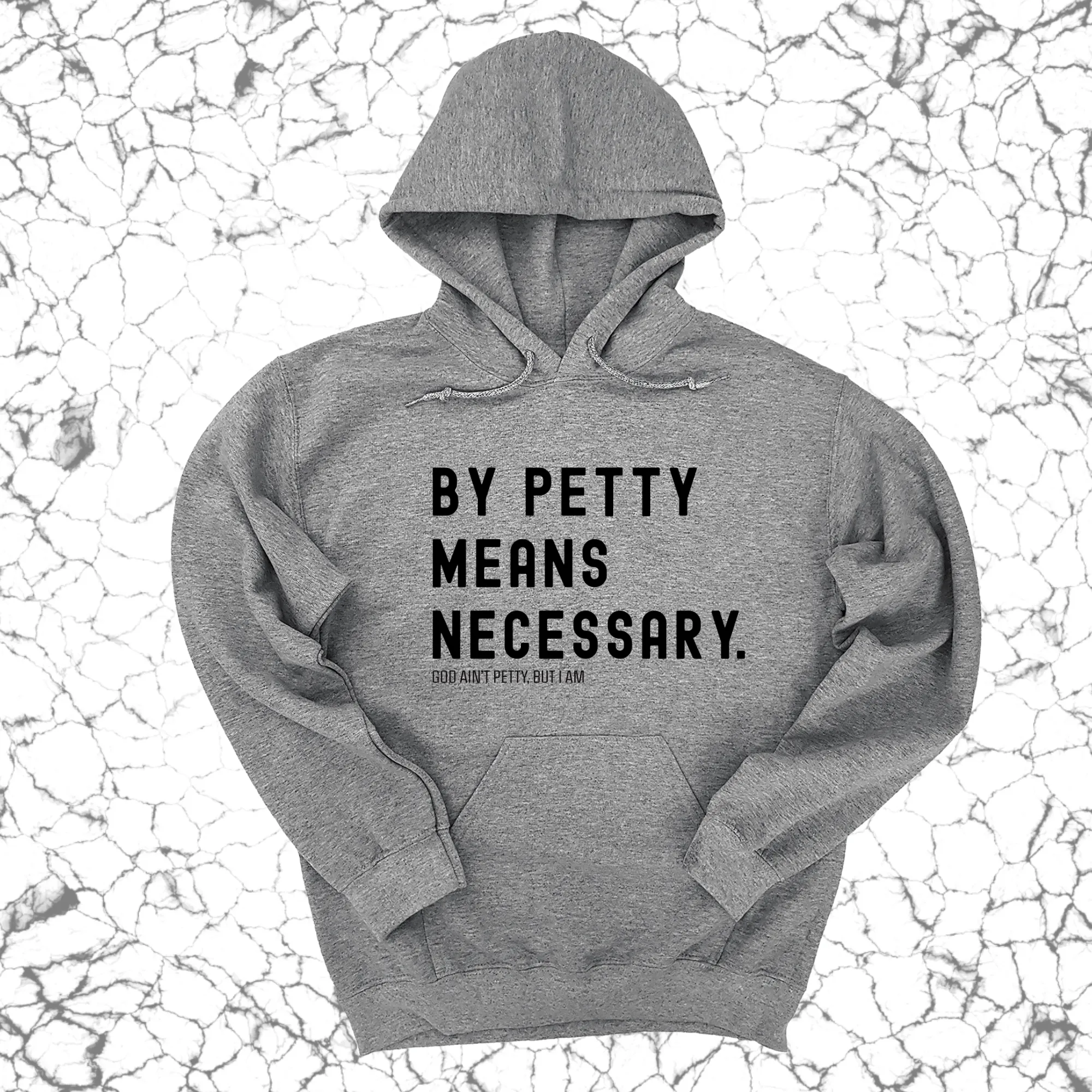 By Petty Means Necessary Unisex Hoodie