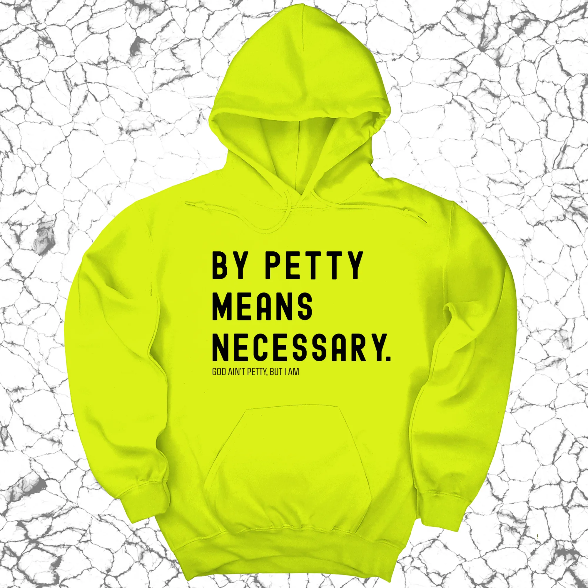 By Petty Means Necessary Unisex Hoodie