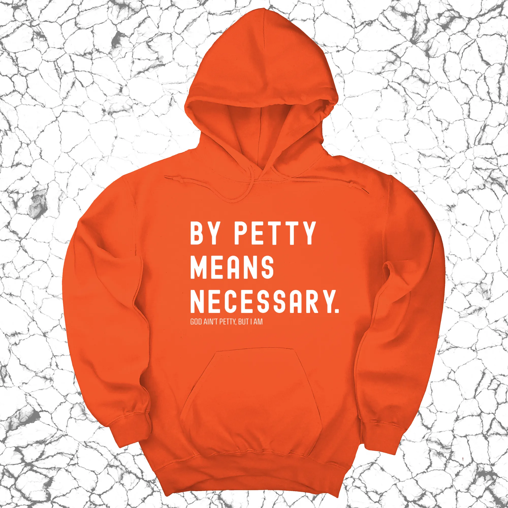 By Petty Means Necessary Unisex Hoodie