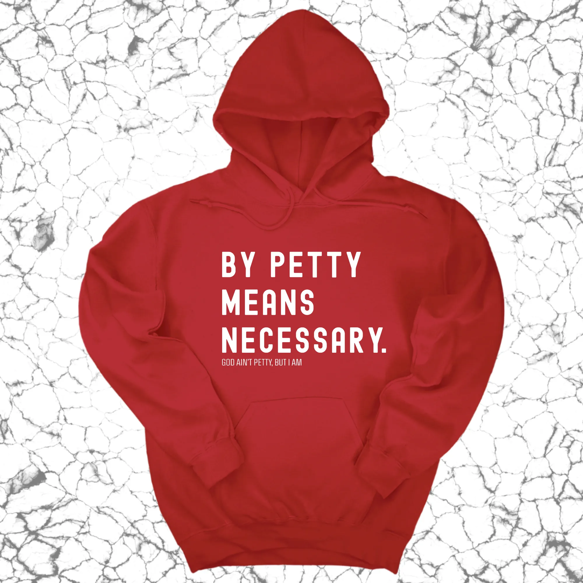 By Petty Means Necessary Unisex Hoodie