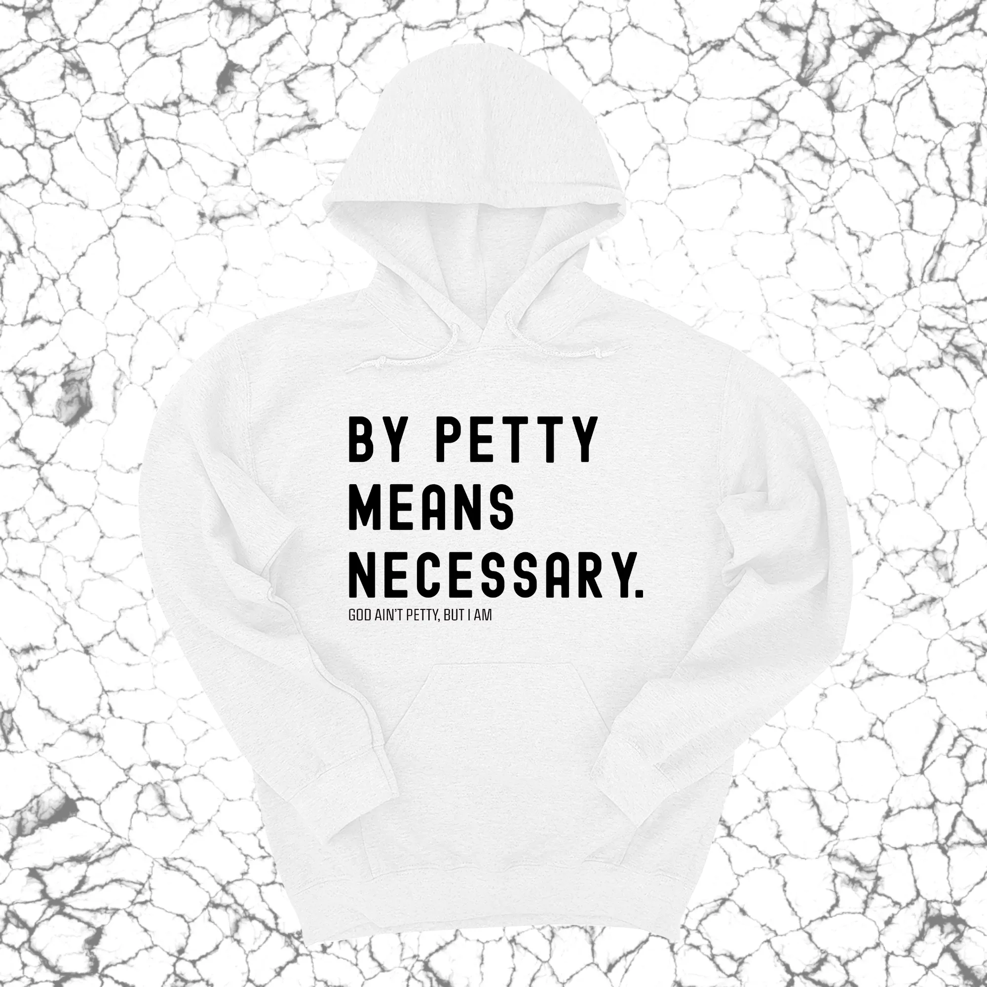 By Petty Means Necessary Unisex Hoodie