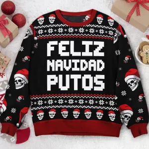 Feliz Navidad Putos Funny Skull Skeleton - Ugly Sweater