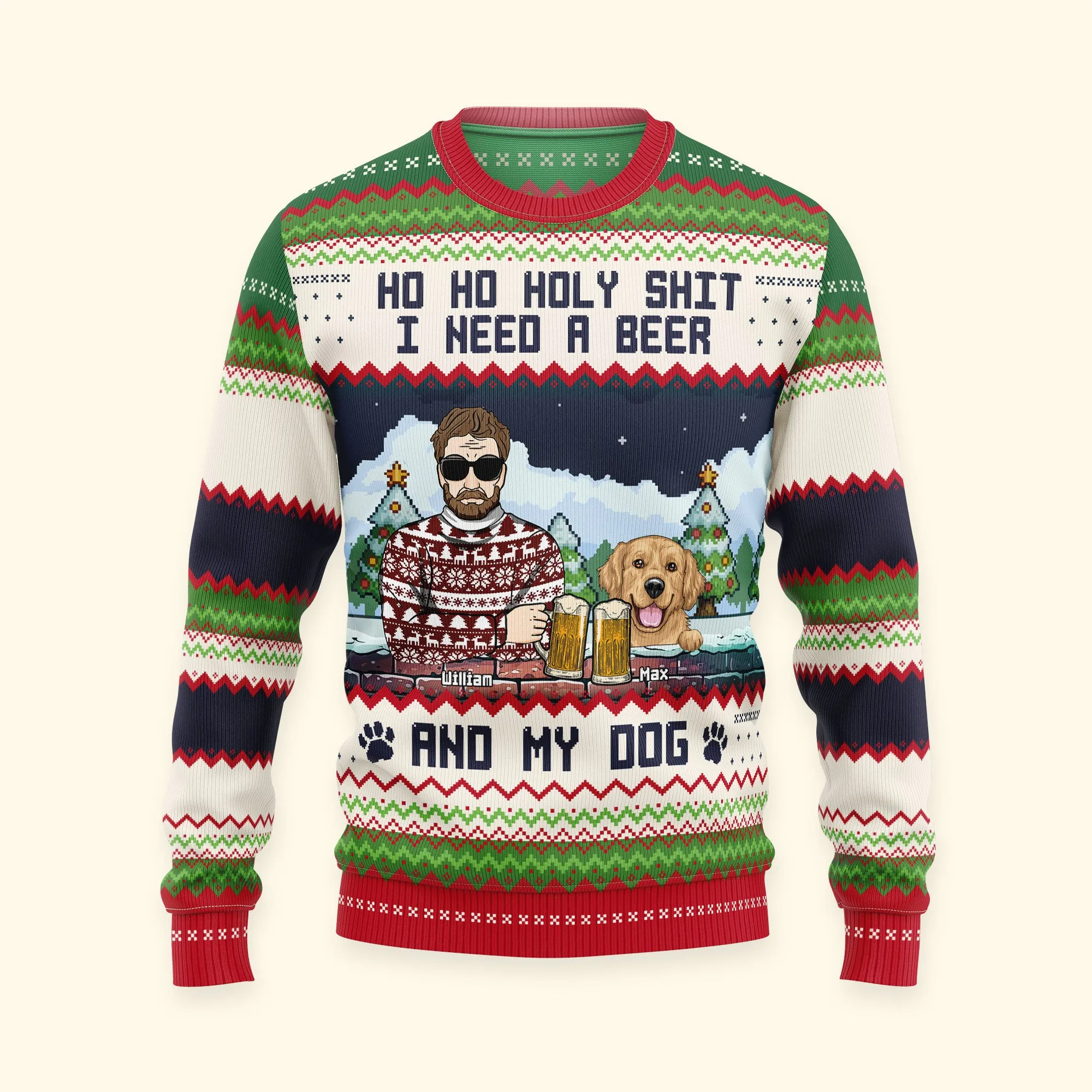 Ho Ho Holy I Need A Beer Bourbon Wine And My Dog - Personalized Ugly Sweater